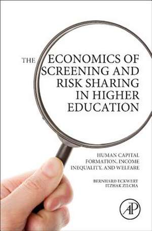 The Economics of Screening and Risk Sharing in Higher Education: Human Capital Formation, Income Inequality, and Welfare de Bernhard Eckwert