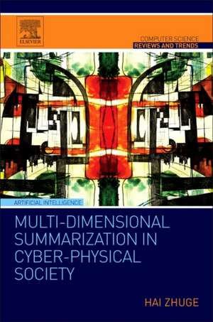 Multi-Dimensional Summarization in Cyber-Physical Society de Hai Zhuge