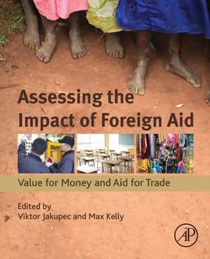 Assessing the Impact of Foreign Aid: Value for Money and Aid for Trade de Viktor Jakupec