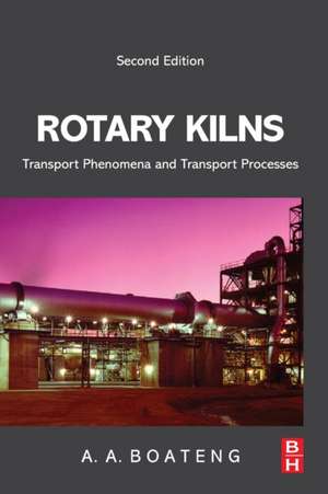 Rotary Kilns: Transport Phenomena and Transport Processes de Akwasi A. Boateng