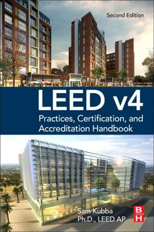 LEED v4 Practices, Certification, and Accreditation Handbook de Sam Kubba