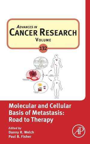 Molecular and Cellular Basis of Metastasis: Road to Therapy de Danny R Welch