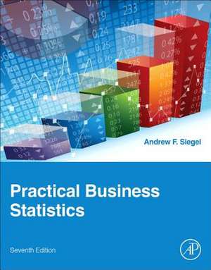 Practical Business Statistics de Andrew F. Siegel