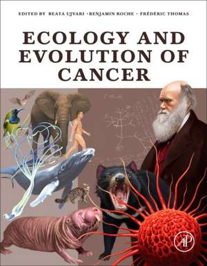 Ecology and Evolution of Cancer de Beata Ujvari