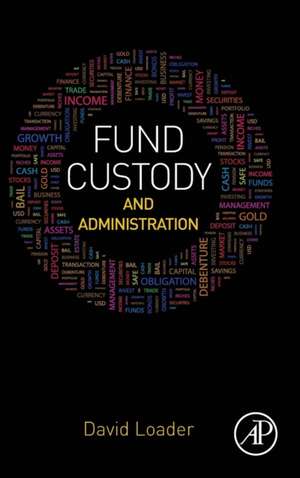 Fund Custody and Administration de David Loader