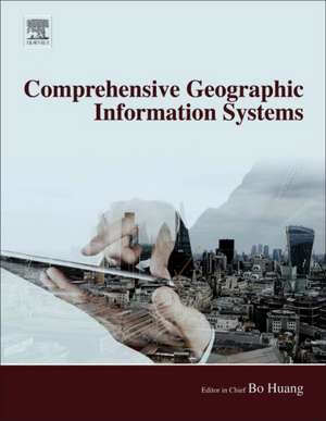 Comprehensive Geographic Information Systems de Bo Huang