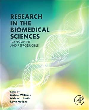 Research in the Biomedical Sciences: Transparent and Reproducible de Michael Williams