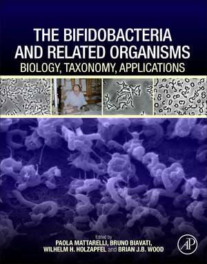 The Bifidobacteria and Related Organisms: Biology, Taxonomy, Applications de Paola Mattarelli