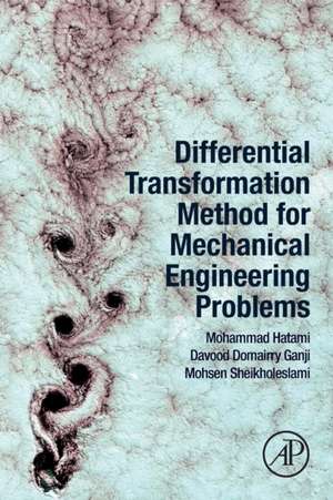 Differential Transformation Method for Mechanical Engineering Problems de Mohammad Hatami