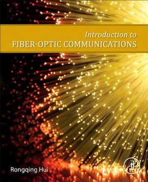 Introduction to Fiber-Optic Communications de Rongqing Hui