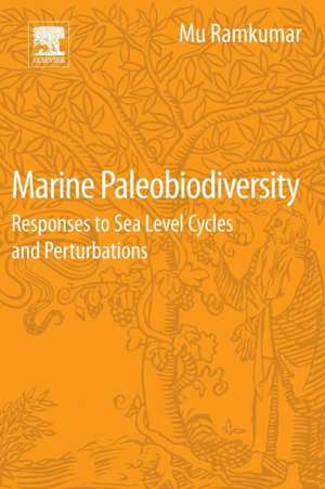 Marine Paleobiodiversity: Responses to Sea Level Cycles and Perturbations de Mu Ramkumar