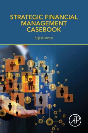 Strategic Financial Management Casebook de Rajesh Kumar