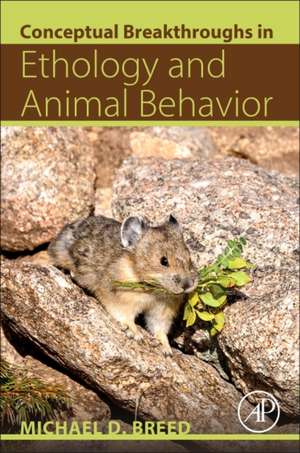 Conceptual Breakthroughs in Ethology and Animal Behavior de Michael D. Breed