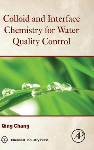 Colloid and Interface Chemistry for Water Quality Control de Qing Chang