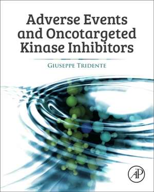 Adverse Events and Oncotargeted Kinase Inhibitors de Giuseppe Tridente