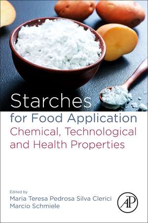 Starches for Food Application: Chemical, Technological and Health Properties de Maria Teresa Pedrosa Silva Clerici