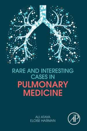 Rare and Interesting Cases in Pulmonary Medicine de Ali Ataya