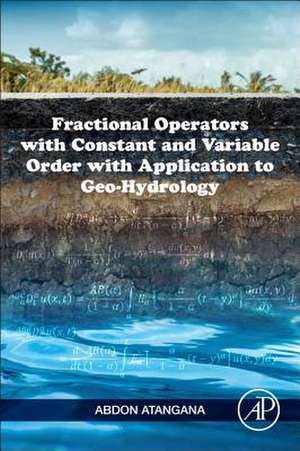 Fractional Operators with Constant and Variable Order with Application to Geo-hydrology de Abdon Atangana