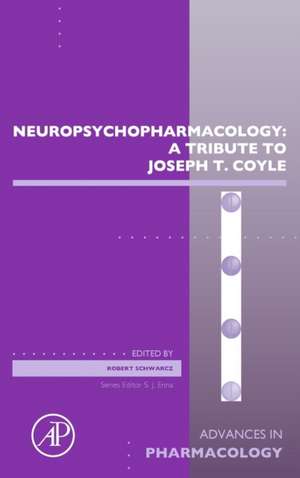 Neuropsychopharmacology: A Tribute to Joseph T. Coyle de Robert Schwarcz