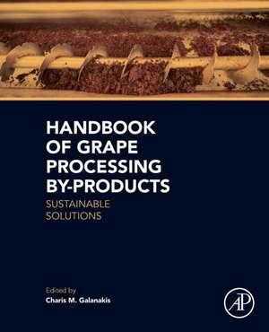 Handbook of Grape Processing By-Products: Sustainable Solutions de Charis M. Galanakis