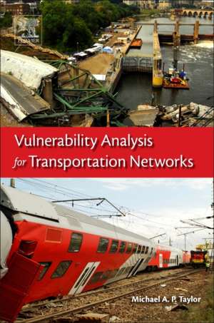 Vulnerability Analysis for Transportation Networks de Michael Taylor