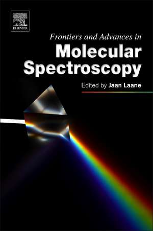 Frontiers and Advances in Molecular Spectroscopy de Jaan Laane