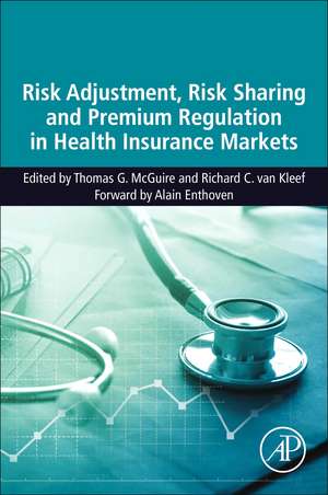 Risk Adjustment, Risk Sharing and Premium Regulation in Health Insurance Markets: Theory and Practice de Thomas G. McGuire