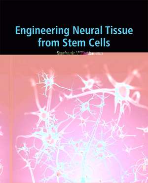 Engineering Neural Tissue from Stem Cells de Stephanie Willerth