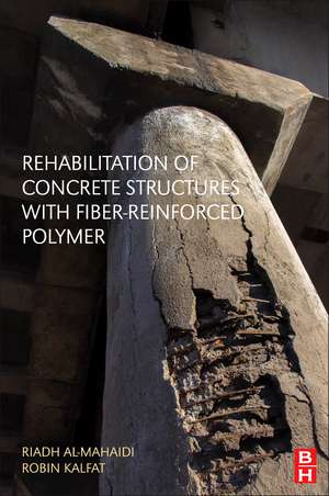 Rehabilitation of Concrete Structures with Fiber-Reinforced Polymer de Riadh Al-Mahaidi