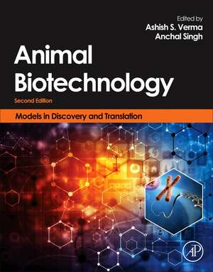 Animal Biotechnology: Models in Discovery and Translation de Ashish S. Verma