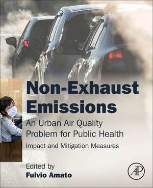 Non-Exhaust Emissions: An Urban Air Quality Problem for Public Health; Impact and Mitigation Measures de Fulvio Amato