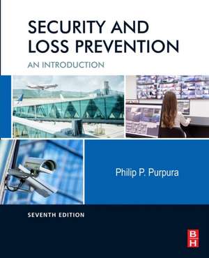 Security and Loss Prevention: An Introduction de Philip Purpura