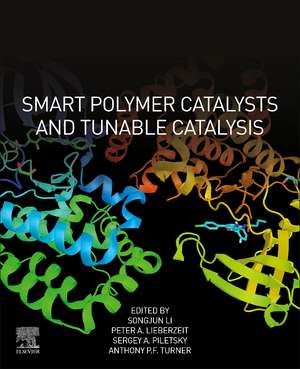 Smart Polymer Catalysts and Tunable Catalysis de Songjun Li