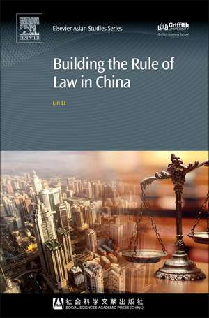 Building the Rule of Law in China de Lin Li