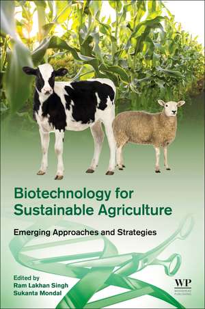 Biotechnology for Sustainable Agriculture: Emerging Approaches and Strategies de Ram Lakhan Singh