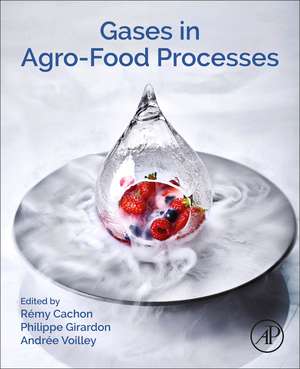 Gases in Agro-food Processes de Remy Cachon