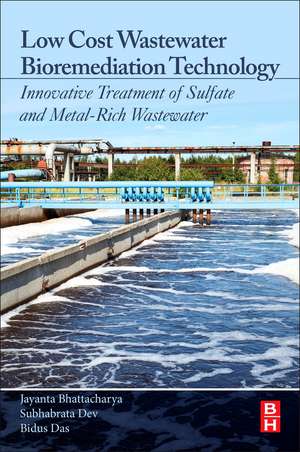 Low Cost Wastewater Bioremediation Technology: Innovative Treatment of Sulfate and Metal-Rich Wastewater de Jayanta Bhattacharya