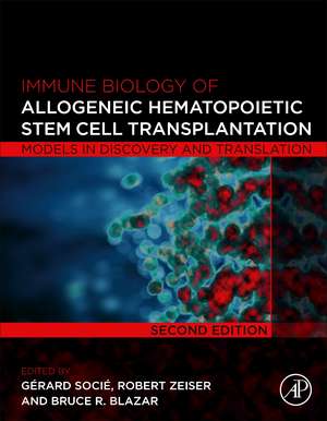 Immune Biology of Allogeneic Hematopoietic Stem Cell Transplantation: Models in Discovery and Translation de Gerard Socie