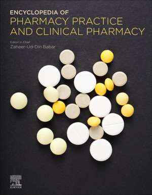 Encyclopedia of Pharmacy Practice and Clinical Pharmacy de Zaheer-Ud-Din Babar