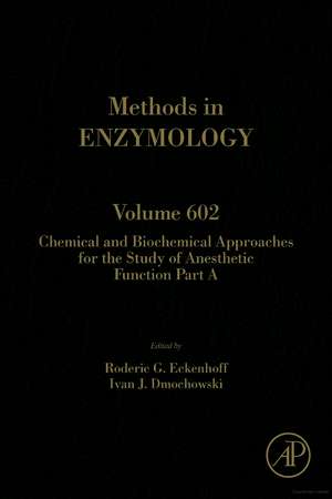 Chemical and Biochemical Approaches for the Study of Anesthetic Function, Part A de Roderic Eckenhoff