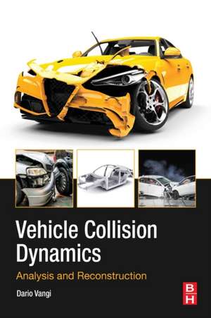 Vehicle Collision Dynamics: Analysis and Reconstruction de Dario Vangi