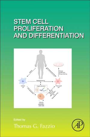 Stem Cell Proliferation and Differentiation de Thomas G. Fazzio