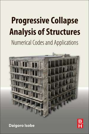 Progressive Collapse Analysis of Structures: Numerical Codes and Applications de Daigoro Isobe