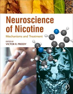 Neuroscience of Nicotine: Mechanisms and Treatment de Victor R. Preedy