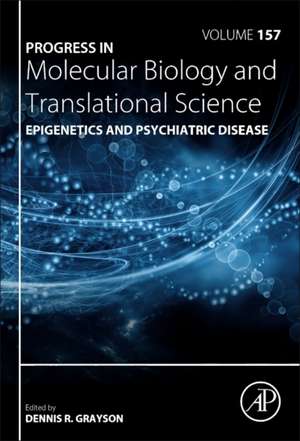 Epigenetics and Psychiatric Disease de Dennis R. Grayson