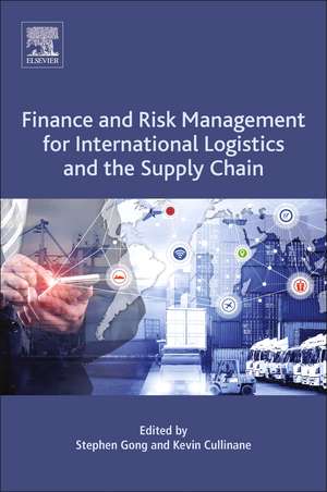 Finance and Risk Management for International Logistics and the Supply Chain de Stephen Gong