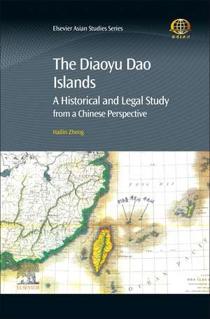 The Diaoyu Dao Islands: A Historical and Legal Study from a Chinese Perspective de Hailin Zheng