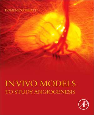 In Vivo Models to Study Angiogenesis de Domenico Ribatti