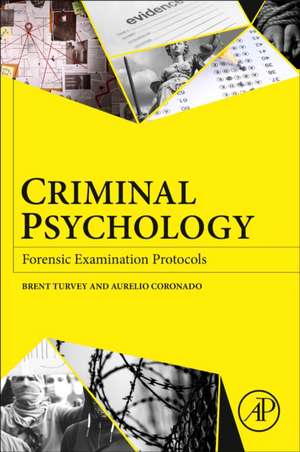 Criminal Psychology: Forensic Examination Protocols de Brent E. Turvey