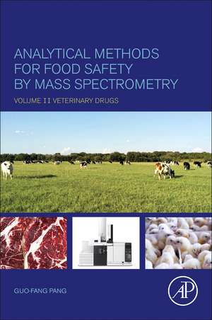 Analytical Methods for Food Safety by Mass Spectrometry: Volume II Veterinary Drugs de Guo-Fang Pang